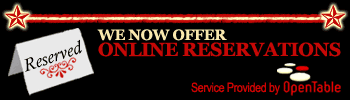 We Now Offer Online Reservations!  Click Here!