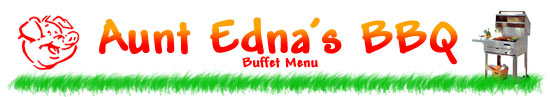 Aunt Edna's BBQ Buffet