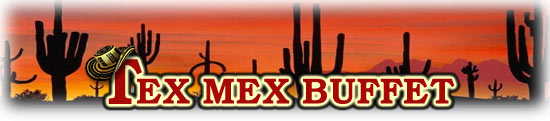 Tex Mex Buffet