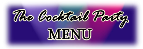The Cocktail Party Menu